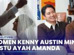 Kenny-Austin-Izin-ke-Ayah-Amanda-Diingatkan-Tak-Sakiti-Putrinya-Benar.jpg