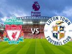 PREDIKSI Skor Liverpool vs Luton Kamis Pukul 02.30 WIB, H2H, Line Up dan Link Live Streaming