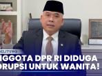 Sosok-Heri-Gunawan-Anggota-DPR-RI-Diduga-Korupsi-dan-Beri-Uang-ke-Wanita.jpg
