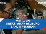 hobi-mancing-pria-di-belitung-ini-bikin-metal-jig-hingga-kebanjiran-pesanan.jpg