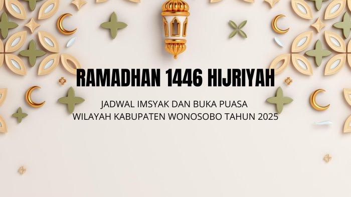 Jadwal Buka Puasa Ramadan 2025 untuk Wonosobo Hari Ini 5 Maret 2025, Lengkap Jadwal Imsak dan Subuh