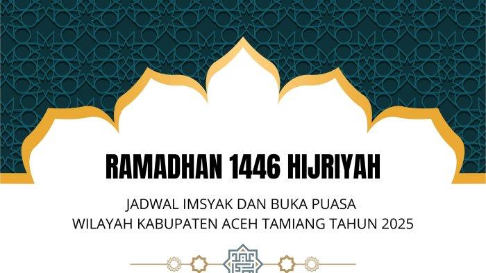 Jadwal Maghrib, Buka Puasa, dan Imsak Kabupaten Aceh Tamiang, Hari ini 1 Maret 2025