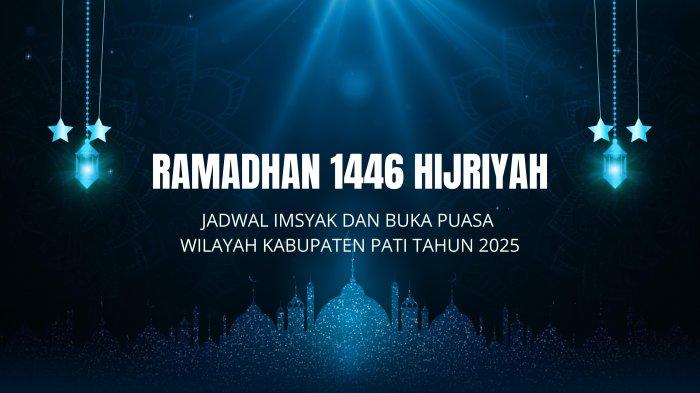 Jadwal Buka Puasa untuk Wilayah Kabupaten Pati Jateng, Lengkap dengan Waktu Salat dan Imsak 30 Hari