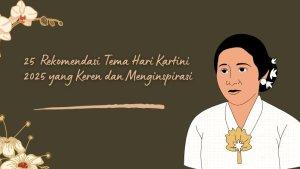 25-Rekomendasi-Tema-Hari-Kartini-2025-yang-Keren-dan-Menginspirasi.jpg
