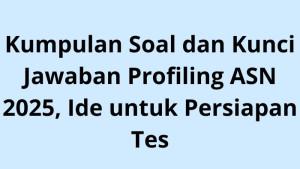 Kumpulan-Soal-dan-Kunci-Jawaban-Profiling-ASN-2025-Ide-untuk-Persiapan-Tes.jpg