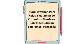 Kunci-Jawaban-PKN-Kelas-8-Halaman-20-Kurikulum-Merdeka-Bab-1-Kedudukan-dan-Fungsi-Pancasila.jpg