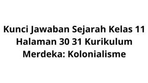 Kunci-Jawaban-Sejarah-Kelas-11-Halaman-30-31-Kurikulum-Merdeka-Kolonialisme.jpg