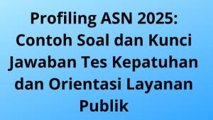 Profiling-ASN-2025-Contoh-Soal-dan-Kunci-Jawaban-Tes-Kepatuhan-dan-Orientasi-Layanan-Publik.jpg
