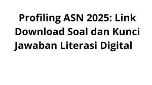 Profiling-ASN-2025-Link-Download-Soal-dan-Kunci-Jawaban-Literasi-Digital.jpg