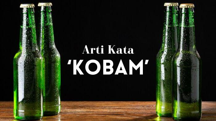 2 Arti Kata Kobam, Bahasa Gaul Populer di Kalangan Anak Muda Ternyata Mabuk atau Teler