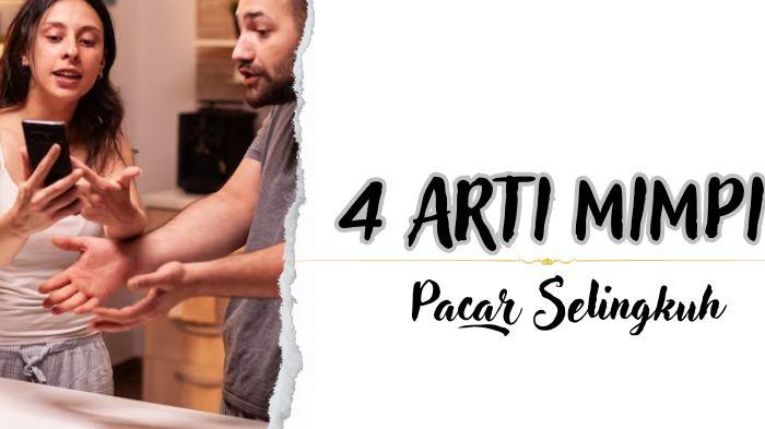 4 Arti Mimpi Pacar Selingkuh, Jangan Khawatir Bukan Tanda Pasangan Mendua, Lantas Apa?