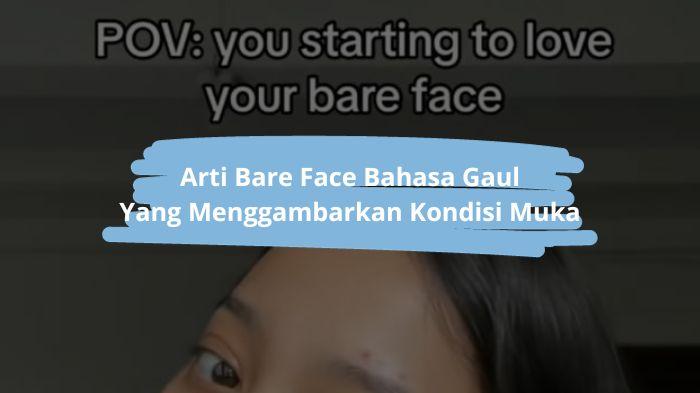 Arti-Bare-Face-Dalam-Bahasa-Gaul.jpg