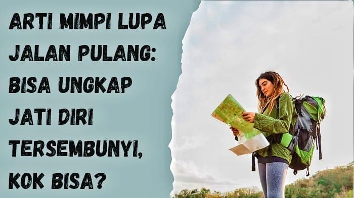 Arti-Mimpi-Lupa-Jalan-Pulang.jpg