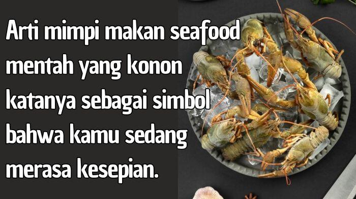 Arti-Mimpi-Makan-Seafood-Mentah-Simbol-Kamu-Selalu-Merasa-Kesepian-dan-Sendirian.jpg