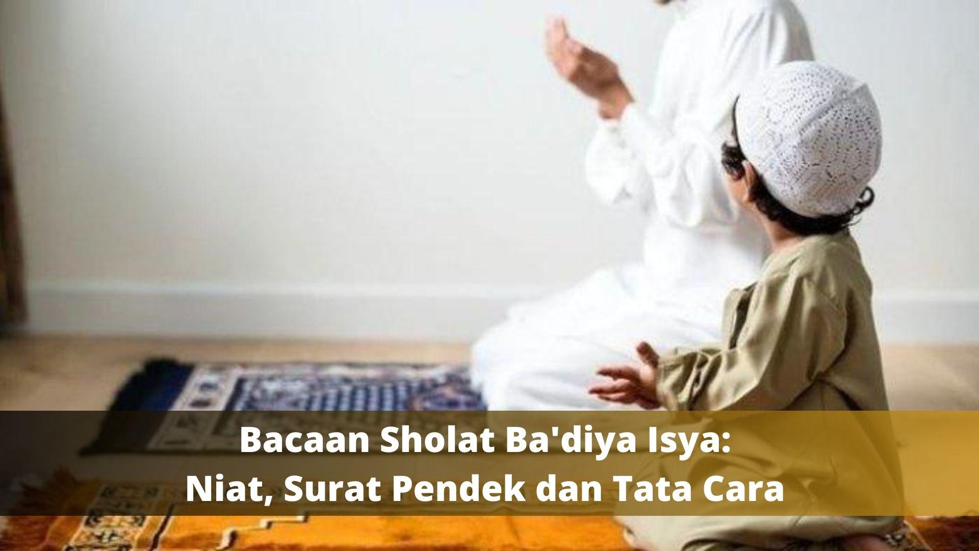 Bacaan-Sholat-Badiya-Isya-Niat-Surat-Pendek-dan-Tata-Cara-Beserta-Amalannya.jpg