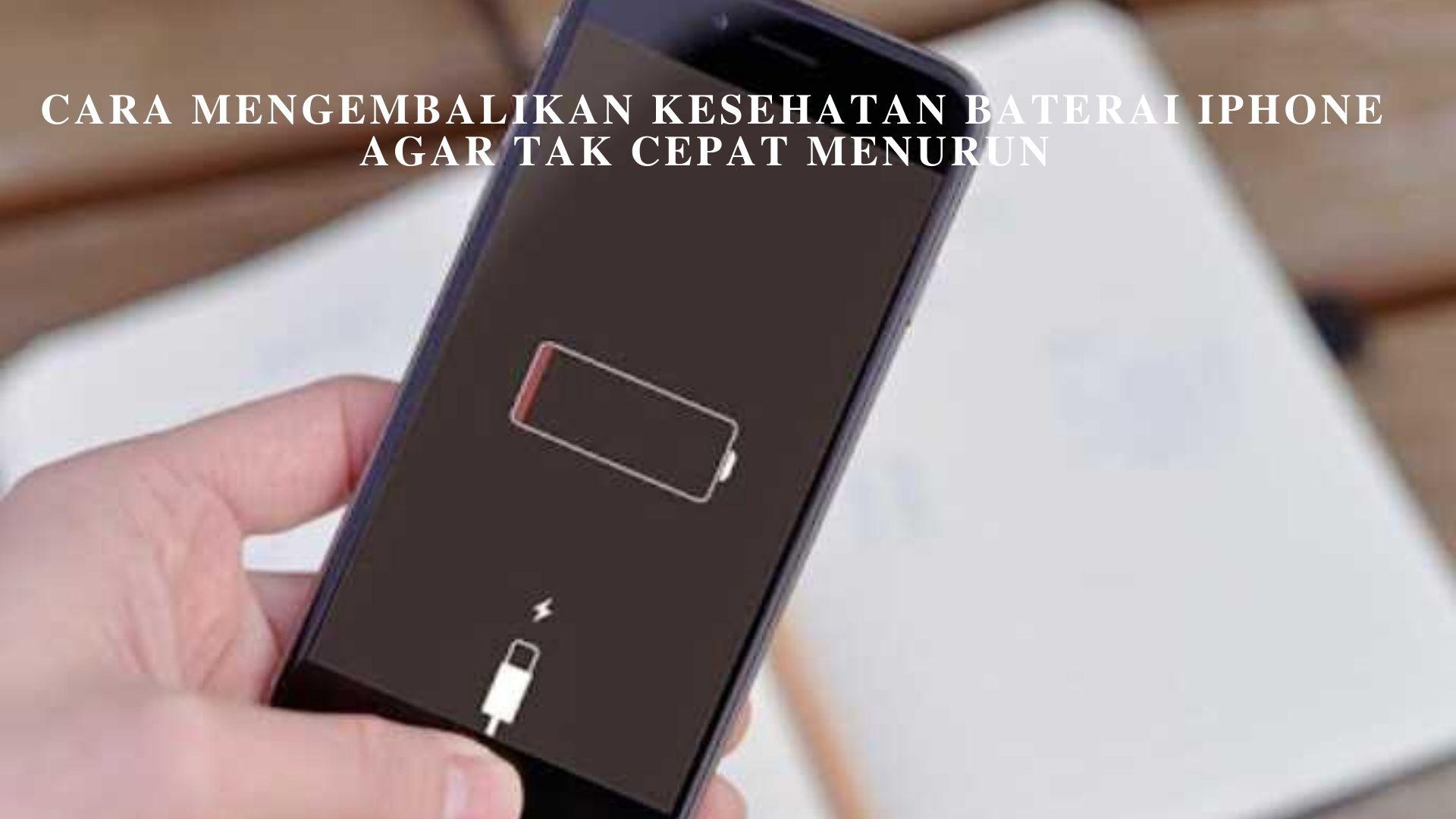 Cara-Mengembalikan-Kesehatan-Baterai-iPhone-agar-Tak-Cepat-Menurun.jpg
