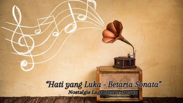 Download-Lagu-Betaria-Sonata-Hati-yang-Luka-Nostalgia-Lagu-Jaman-Dulu.jpg