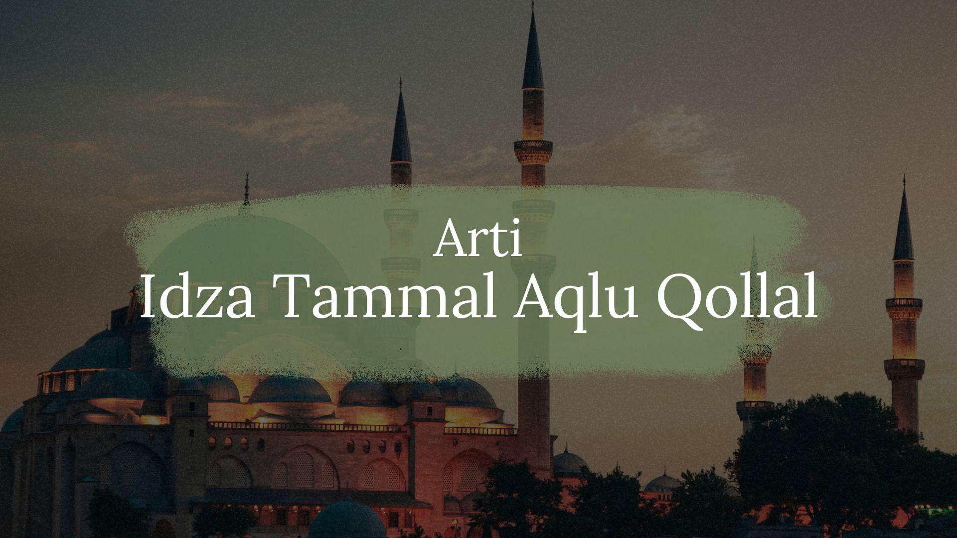 Arti Idza Tammal Aqlu Qollal, Kalimat Motivasi yang Muncul di Konten Islami di Media Sosial