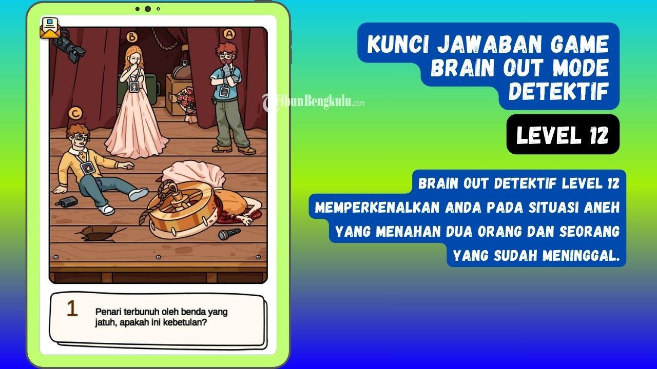 Inilah-kunci-jawaban-game-Brain-Out-Detektif-level-12-Tragedi-Panggung.jpg