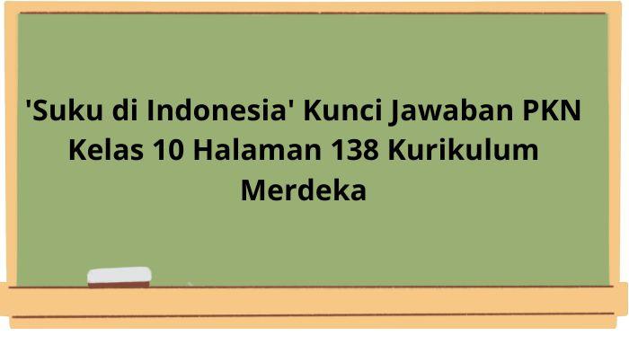Kunci-Jawaban-PKN-Kelas-10-Halaman-138-Kurikulum-Merdeka.jpg