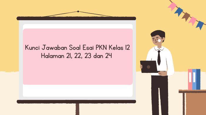 Kunci-Jawaban-PKN-Kelas-12-Soal-Esai-Halaman-21-22-23-dan-24-Bab-1-Khusus-untuk-Tugas-Kelompok.jpg
