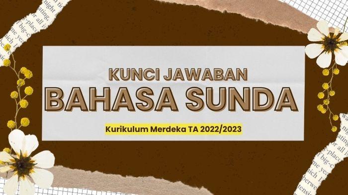 Kunci-Jawaban-Ulangan-Sumatif-Bahasa-Sunda-Kelas-6-Kurikulum-Merdeka-Tahun-2023.jpg