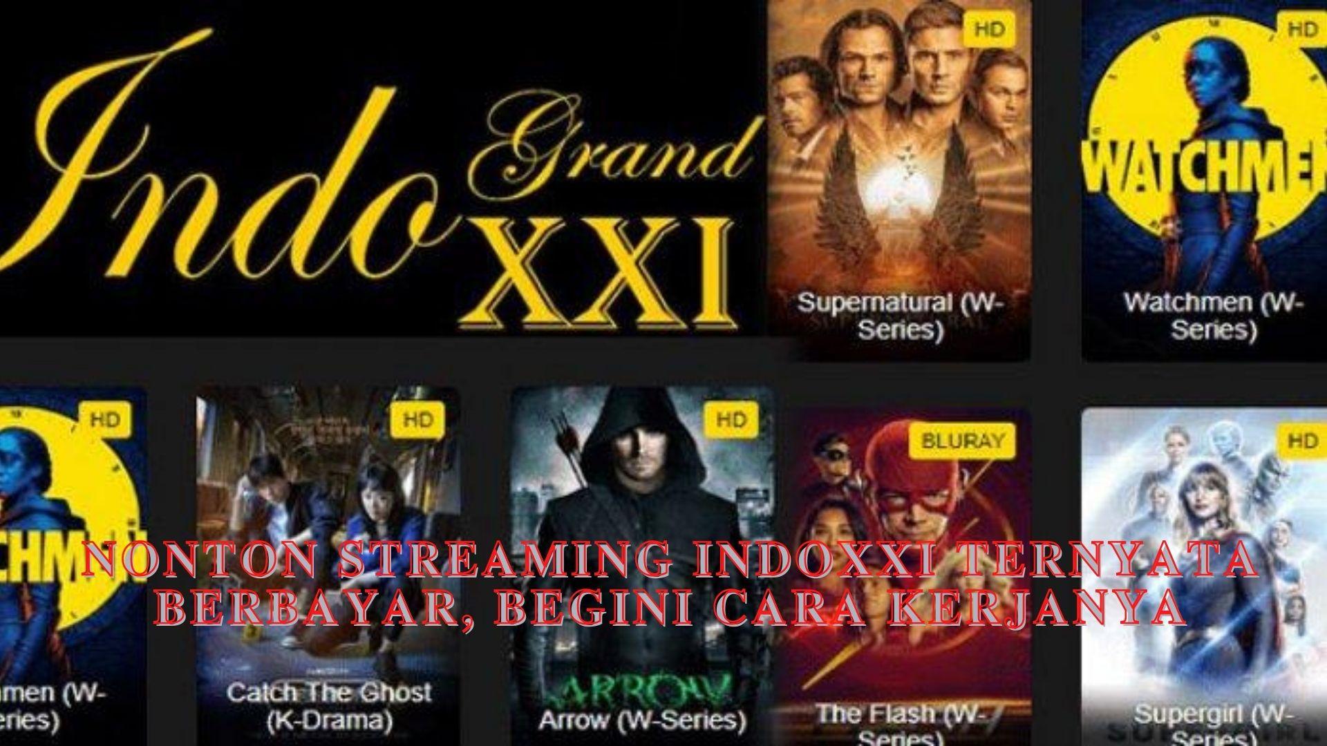 Nonton-Streaming-IndoXXI-Ternyata-Berbayar-Begini-Cara-Kerjanya.jpg