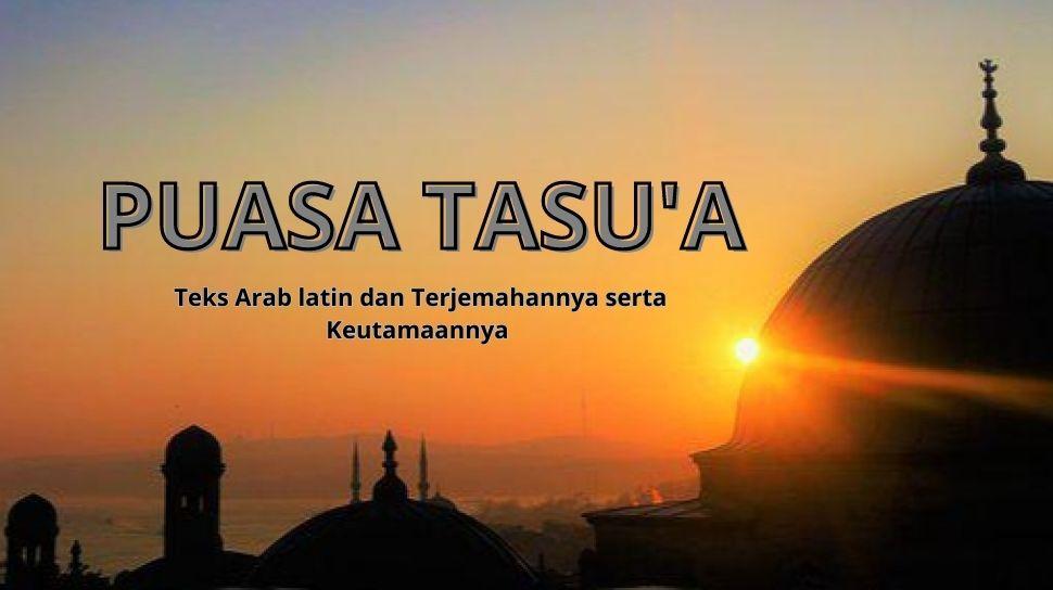 Niat Puasa Tasua, Teks Arab Latin dan Terjemahannya serta Keutamaannya