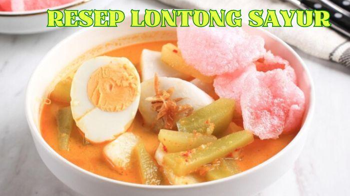Resep-Lontong-Sayur-Enak-dan-Gurih-Menu-Khas-Saat-Lebaran-Idul-Fitri.jpg