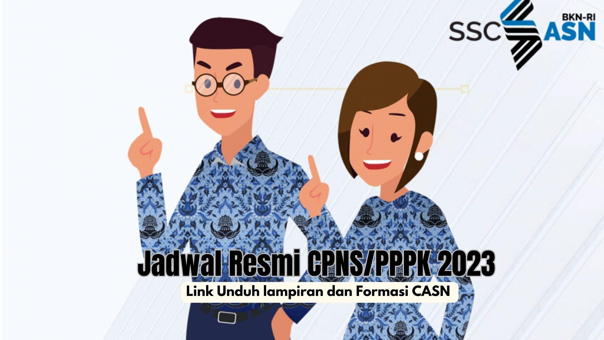 Jadwal Resmi CPNS dan PPPK 2023 Terbaru, Lengkap dengan Link Unduh Lampiran dan Formasi CASN