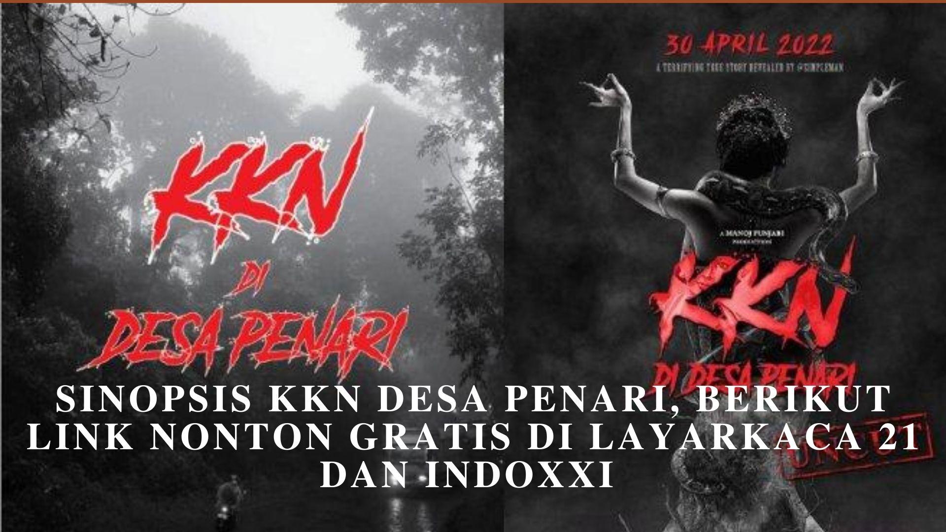 Sinopsis KKN Desa Penari, Berikut Link Nonton Gratis di Layarkaca 21 dan IndoXXI