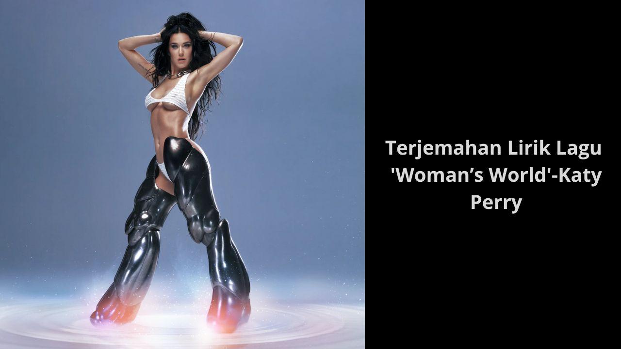 Terjemahan-Lirik-Lagu-Womans-World-Lagu-Terbaru-Katy-Perry.jpg
