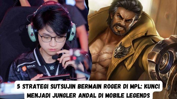 Tips-dan-trik-game-mobile-legends-cara-bermain-Roger.jpg