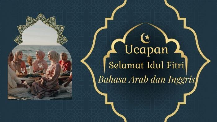 Ucapan Idul Fitri 2024 dalam Bahasa Arab dan Inggris yang Populer Lengkap dengan Artinya
