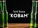 2-Arti-Kobam-Bahasa-Gaul-Populer-di-Kalangan-Anak-Muda-Ternyata-Mabuk-atau-Teler.jpg