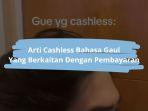 Arti-Cashless-Bahasa-Gaul-Yang-Terkait-Dengan-Pembayaran.jpg