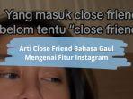 Arti-Close-Friend-Dalam-Bahasa-Gaul-di-Instagram.jpg
