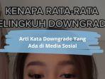 Arti-Downgrade-Dalam-Bahasa-Gaul-di-TikTok.jpg