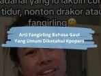 Arti-Fangirling-Bahasa-Gaul-Yang-Umum-DIgunakan-Kpopers.jpg