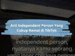 Arti-Independent-Person-di-TikTok.jpg