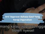 Arti-Kata-Approve-Dalam-Bahasa-Gaul.jpg