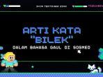 Arti-Kata-Bilek-Singkatan-yang-Sering-Muncul-di-Konten-Media-Soial-Serta-Contoh-Pengunaanya.jpg