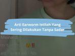 Arti-Kata-Earworm-Dalam-Bahasa-Gaul-TikTok.jpg
