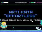 Arti-Kata-Effortless-dalam-Bahasa-Gaul-di-TikTok-Bisa-Bermakna-Postif-dan-Negatif.jpg