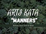 Arti-Kata-Manners-Istilah-Bahasa-Gaul-yang-Seliweran-di-Tiktok-Viral-Usai-Dilontarkan-Sarah-Sechan.jpg