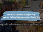 Arti-Kata-Obvious-Dalam-Bahasa-Gaul.jpg