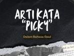 Arti-Kata-Picky-dalam-Bahasa-Gaul-di-Media-Sosial-Menggambarkan-Seseorang-yang-Pemilih.jpg