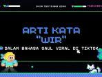 Arti-Kata-Wir-dalam-Bahasa-Gaul-Viral-di-Tiktok-Ini-Makna-dan-Contoh-Kalimat-Penggunaannya.jpg