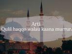 Arti-Qulil-haqqo-walau-kaana-murrun-Kalimat-Motivasi-yang-Sering-Dijadikan-Konten-Media-Sosial.jpg