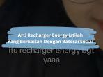Arti-Recharger-Energy-Dalam-Bahasa-Gaul.jpg